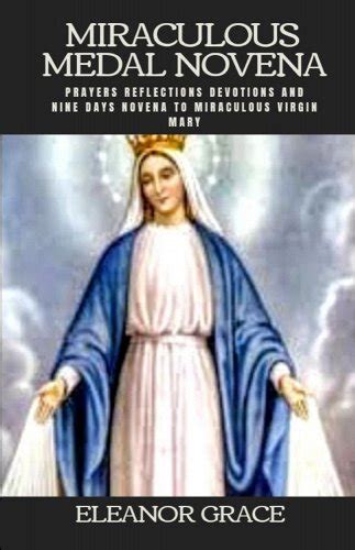 Miraculous medal novena: Miraculous medal novena nine days novena to miraculous virgin Mary a ...