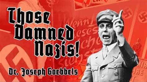 Joseph Goebbels - Those damned Nazis ! - Aldebaran Video