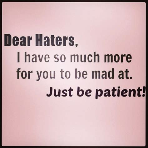 Dear Haters Pictures, Photos, and Images for Facebook, Tumblr, Pinterest, and Twitter