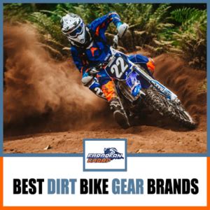 Best Dirt Bike Gear Brands for Off-Road Enthusiasts - europeanchamp.com