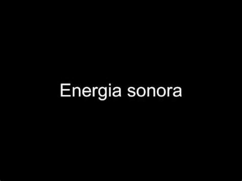 Energia sonora - YouTube