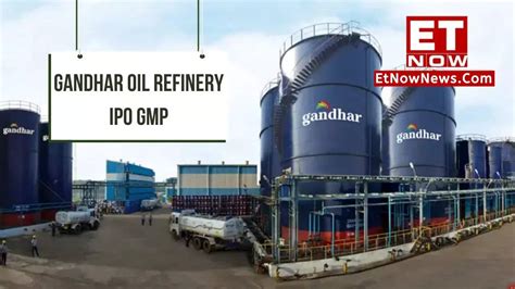 Gandhar Oil Refinery: Gandhar Oil IPO listing date, share price ...