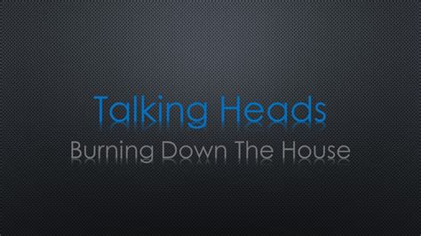 Talking Heads Burning Down The House Lyrics - YouTube