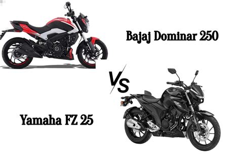 Yamaha FZ 25 Vs Bajaj Dominar 250: Price, Mileage, Engine