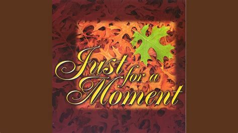 Just For A Moment - YouTube