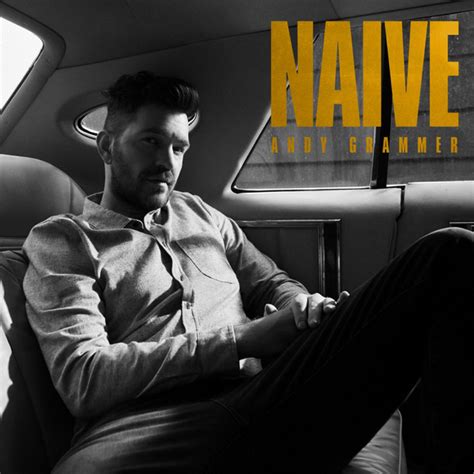 Andy Grammer - Naïve Lyrics and Tracklist | Genius