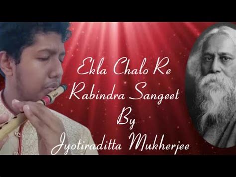 Ekla Chalo Re | Flute Instrumental | Rabindra Sangeet Flute Cover | Jyotiraditta Mukherjee - YouTube