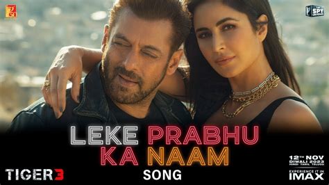 Leke Prabhu Ka Naam Song | Tiger 3, Salman Khan, Katrina Kaif, Pritam, Arijit Singh, Nikhita ...