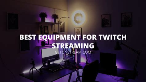 Best Equipment For Twitch Streamers [2023 Buyers Guide] - Get On Stream