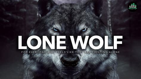 If You Feel Alone: WATCH THIS (Lone Wolf - The Original Motivational ...