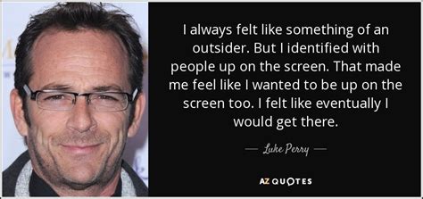 TOP 17 QUOTES BY LUKE PERRY | A-Z Quotes