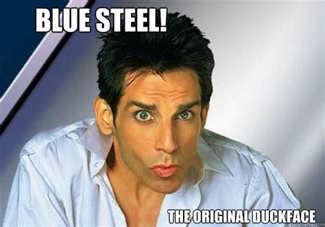 blue steel! The Original Duckface - Zoolander - quickmeme