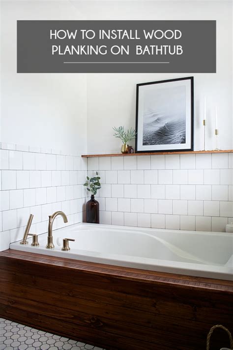 How to Install Wood Planking on a Bathtub - BREPURPOSED