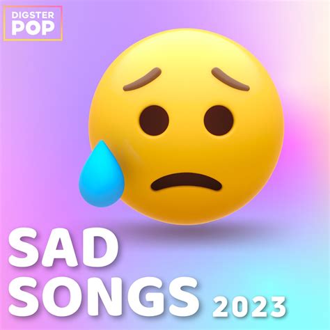 ‎Sad Songs 2023 by Digster Pop de Varios Artistas en Apple Music