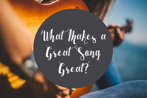 What Makes A Great Song Great? • SongFancy