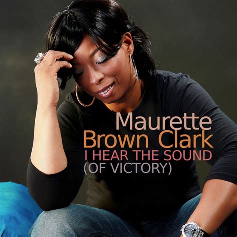 Maurette Brown Clark - I Hear the Sound (Of Victory) [Radio Version ...