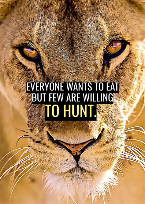 'Few are willing to Hunt' Poster, picture, metal print, paint by Millionaire Quotes | Displate