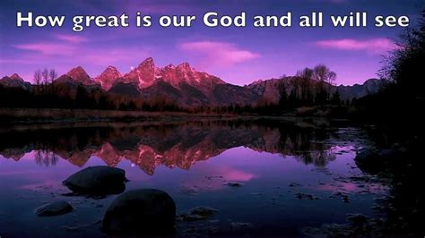 How Great Is Our God - With Lyrics - Chris Tomlin - YouTube