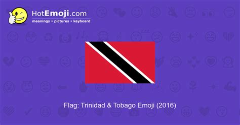 🇹🇹 Flag: Trinidad & Tobago Emoji Meaning with Pictures: from A to Z