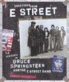 LA HISTORIA DE BRUCE SPRINGSTEEN AND THE STREET BAND | ROBERT SANTELLI | Caelus Books | Casa del ...