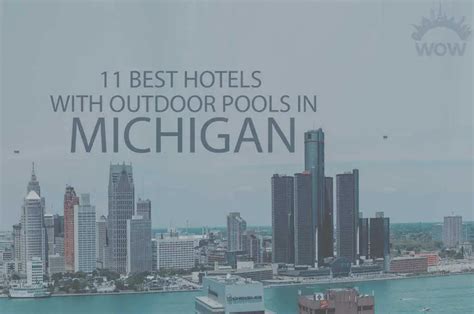 11 Best Hotels with Outdoor Pool in Michigan - travelnowsmart.com