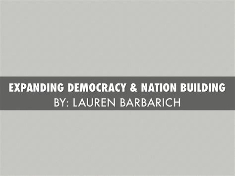 Expanding Democracy & Nation Building by Lauren