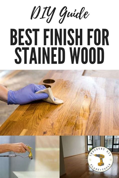 What is the Best Clear Coat for Stained Wood? - Industry DIY