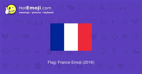 🇫🇷 Flag: France Emoji Meaning with Pictures: from A to Z