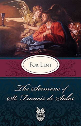 Sermons of St. Francis de Sales For Lent (The Sermons of St. Francis De ...