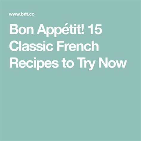 Bon Appétit! 15 Classic French Recipes to Try Now | French food ...