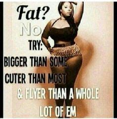 Thick and proud inspirational quotes for bigger girls Big Girl Quotes ...