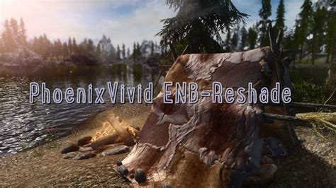 PhoenixVivid ENB-Reshade - ENB I ReShade - TES V: Skyrim SE-AE - Моды на русском для Skyrim ...