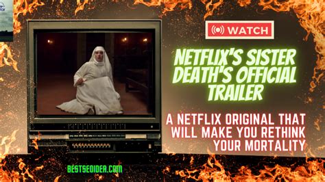 Sister Death: A Netflix Original That Will Make You Rethink Your Mortality