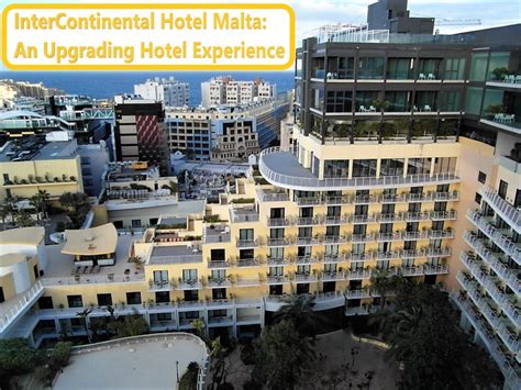 InterContinental Hotel Malta: An Upgrading Hotel Experience - WanderWisdom