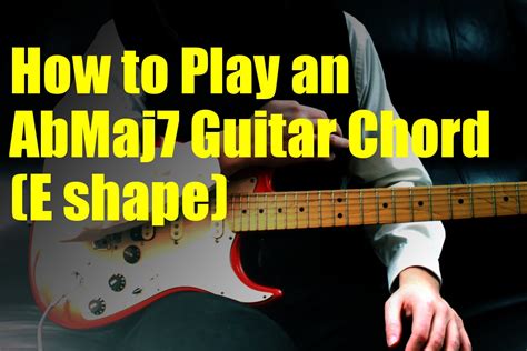 How to Play an AbMaj7 Guitar Chord (E shape) - YouTube