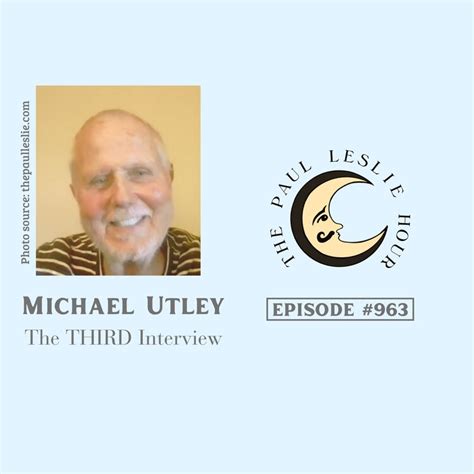 Episode #963 – Michael Utley – Third Interview – THE PAUL LESLIE HOUR