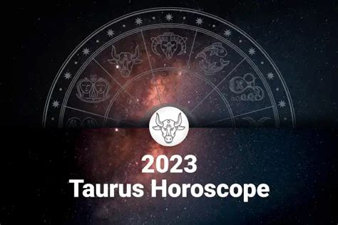 Taurus Horoscope 2023 - Taurus Astrology Predictions 2023