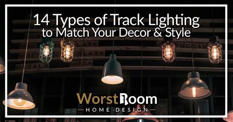 14 Types of Track Lighting to Match Your Decor & Style - Worst Room