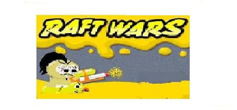 Raft wars 3 free - hackeys