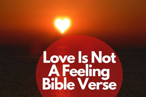 Love Is Not A Feeling Bible Verse – Bible Verses of the day