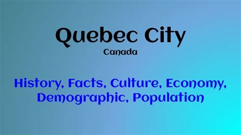 Quebec city history, culture, etc