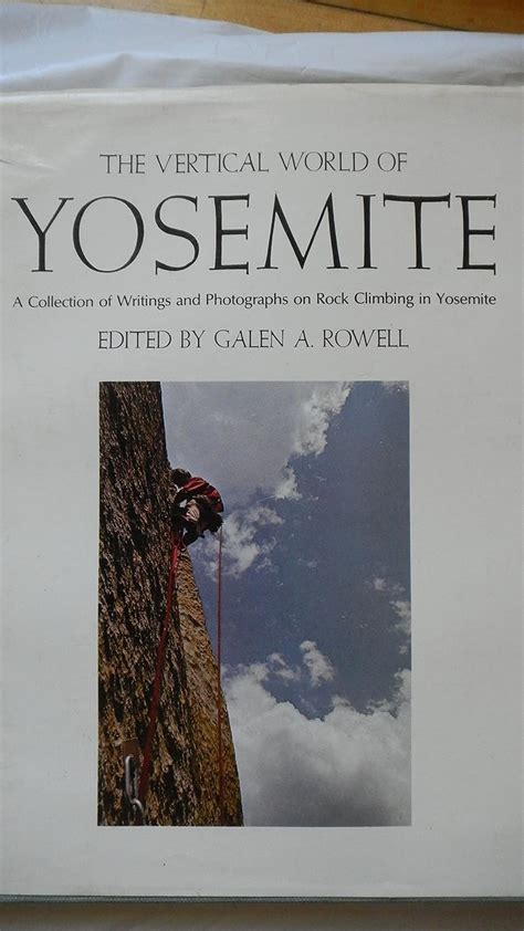 The Vertical World of Yosemite: Rowell, Galen A.: 9780911824872: Amazon ...