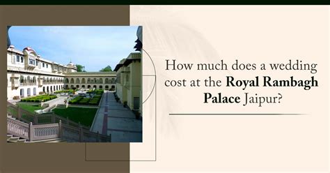 How Much Does a Rambagh Palace Jaipur Wedding Cost in 2023?