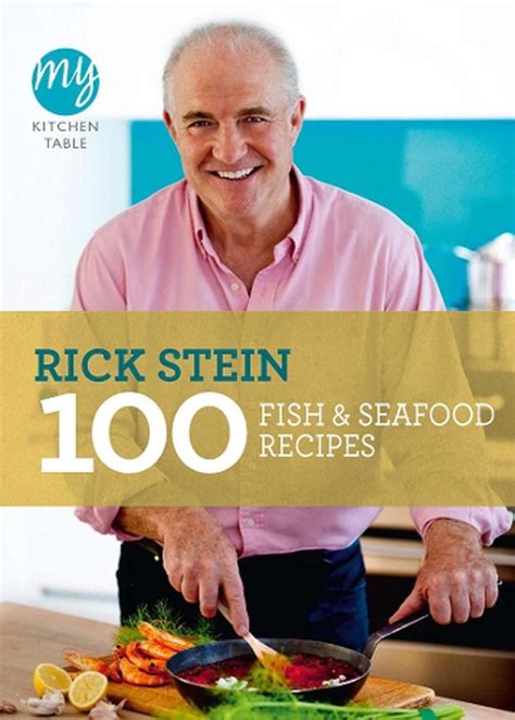 My Kitchen Table: 100 Fish and Seafood Recipes by Rick Stein, Paperback ...