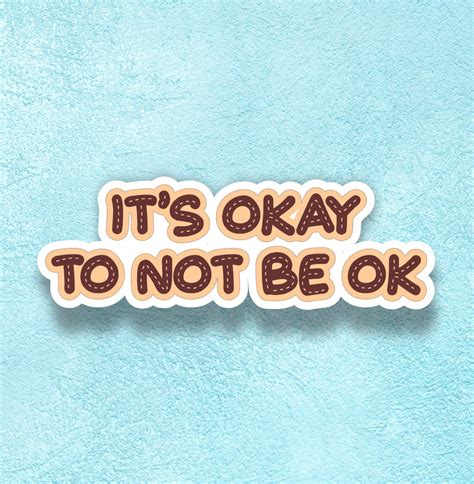 It's Ok Not to Be Ok, Stickers, Glossy or Laminate Sticker, Peace ...