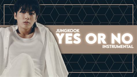 정국 (Jung Kook) - Yes Or No (Instrumental) - YouTube