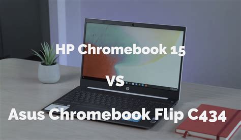 HP Chromebook 15 vs Asus Chromebook Flip C434: Detailed Comparison ...