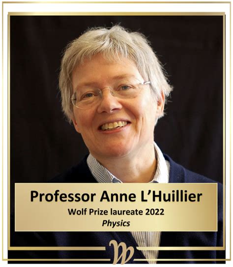 Professor Anne L'Huillier has been awarded the 2022 Wolf Prize in Physics