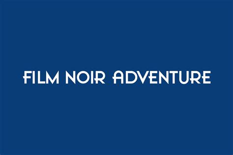 Film Noir Adventure | Fonts Shmonts
