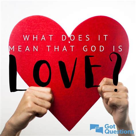 What does it mean that God is love? | GotQuestions.org